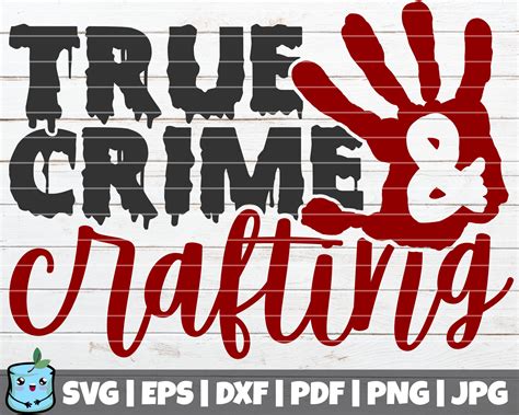 True Crime And Crafting Svg Cut File Commercial Use Vector Etsy