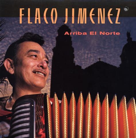 Arriba El Norte By Flaco Jimenez Album Reviews Ratings Credits