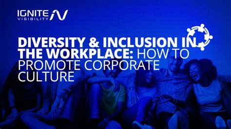 Diversity And Inclusion In The Workplace How To Promote Corporate Culture