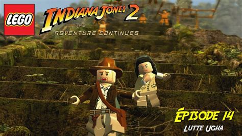 Série 14 Lutte Ugha Lego Indiana Jones 2 Youtube