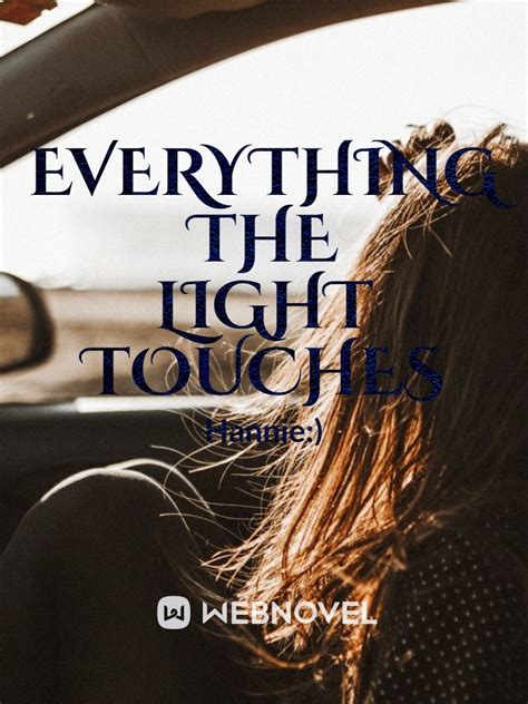 Read Everything The Light Touches Hannie305 Webnovel