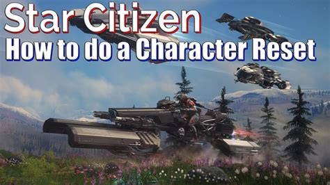 Star Citizen How To Do A Character Reset Youtube