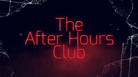 The After Hours Club Episode One Into That Good Night Youtube