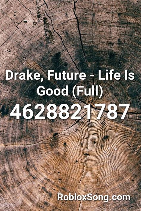 Drake Future Life Is Good Full Roblox Id Roblox