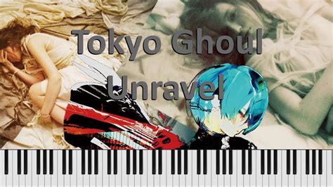 Tokyo Ghoul Unravel Piano Cover Youtube