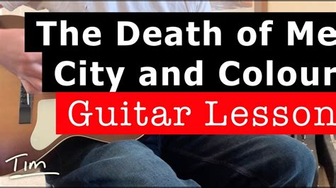 City And Colour The Death Of Me Guitar Lesson Chords And Tutorial
