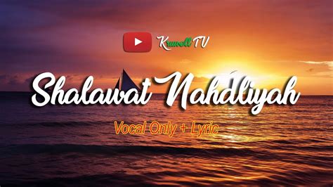 Shalawat Nahdliyah Vokal Dan Lirik Arab Youtube