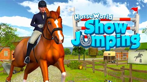 Horseworld Show Jumping Android Gameplay ᴴᴰ Youtube