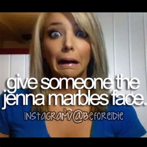 jenna marbles face actually already did this and it worked jenna marbles i meet you bucket