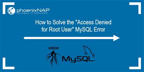 How To Fix MySQL Error Access Denied For User Root Localhost