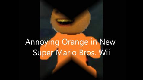 Annoying Orange In New Super Mario Bros Wii Youtube