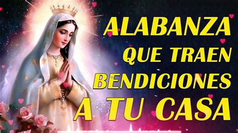 Mejores Cantos A La Virgen Maria Alabanzas A La Santísima Virgen María