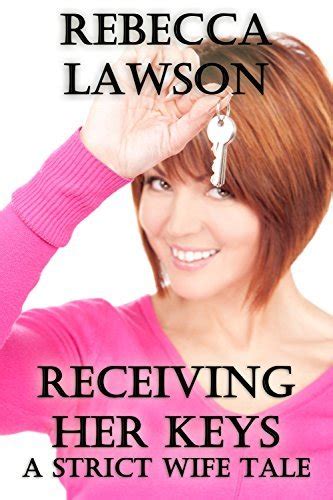 Receiving Her Keys A Strict Wife Tale By Rebecca Lawson Goodreads