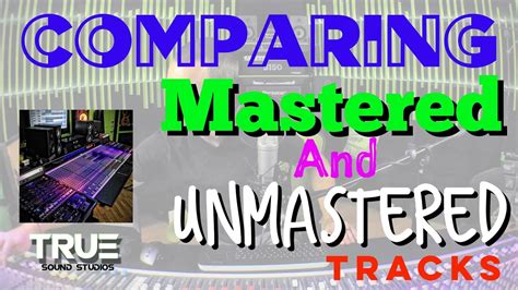 Comparing Unmastered And Mastered Tracks Youtube