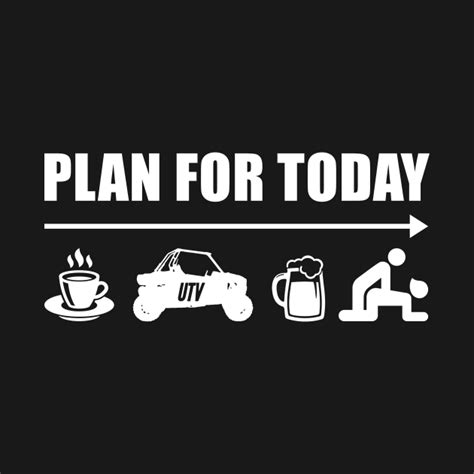 Plan For Today Coffee Ride Utv Side By Side Beer Then Sex Funny Rider