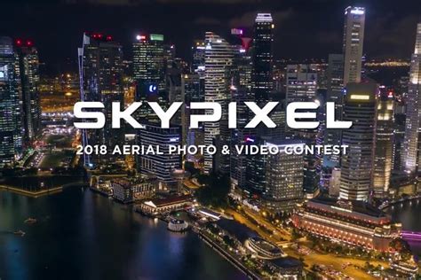Skypixel 2018 Se Abre La Convocatoria Para El Concurso De Fotografía Y