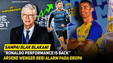 BIKIN EROPA ASIA WAS WAS Wenger PERINGATKAN BAHAYA Ronaldo Di Al