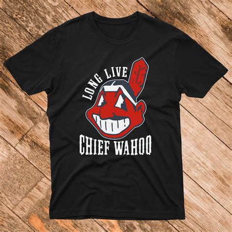 Good Quality Adult Long Live Chief Wahoo Cleveland Indians T Shirt
