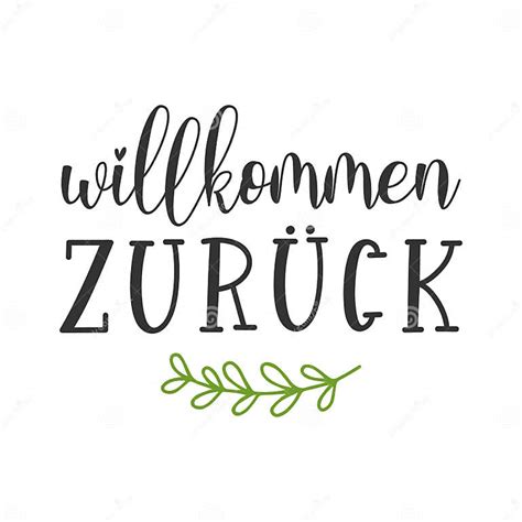 Hand Sketched Wilkommen Zurueck Quote In German Translated Welcome