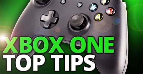 Xbox One Tips And Tricks The Ultimate Guide To Your New