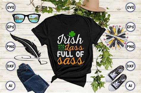 Irish Lass Full Of Sass Png And Svg Vector For Print Ready T Shirts Design St Patricks Day Svg