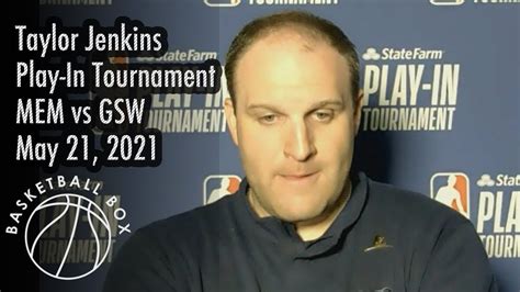 Taylor Jenkins Post Game Press Conference Play In Tournament Mem Vs Gsw May 21 2021 Youtube