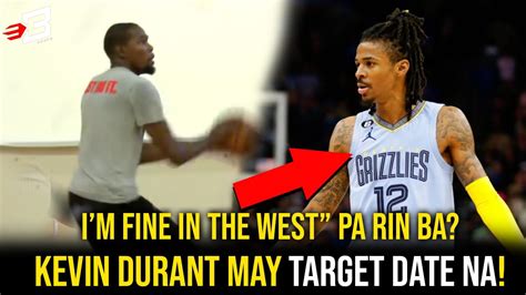 Ja Morant Im Fine In The West Pa Rin Ba Kevin Durant May Target