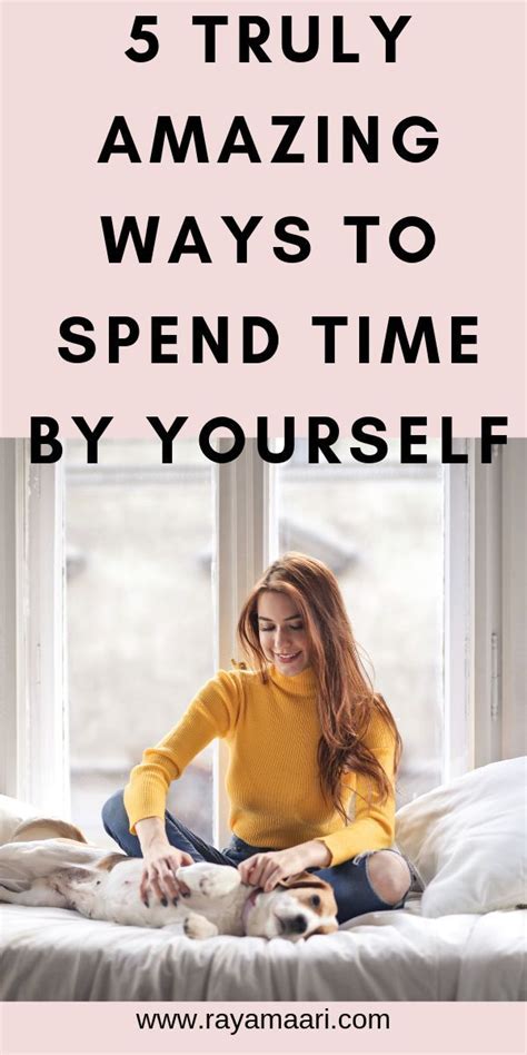 How To Spend Quality Time With Yourself Ray Amaari Positive