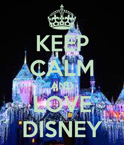 Keep Calm And Love Disney Keep Calm And Carry On Image Generator
