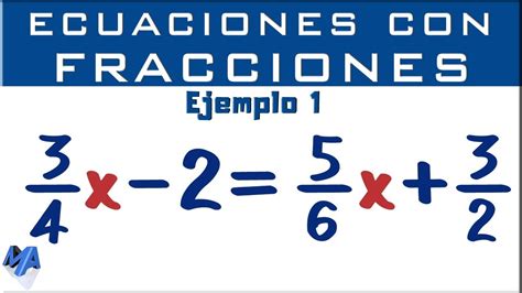Resolviendo Ecuaciones De Primer Grado Con Fracciones