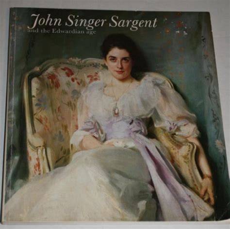 John Singer Sargent And The Edwardian Age By James Lomax Richard Ormond Good Soft Cover 1979