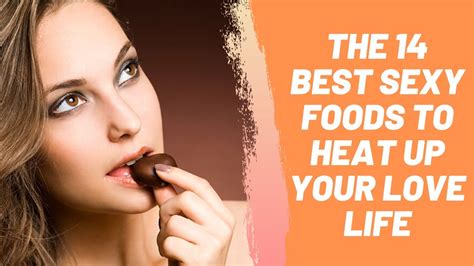 The 14 Best Sexy Foods To Heat Up Your Love Life Youtube