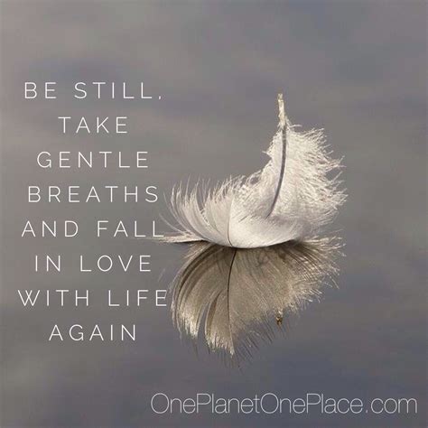 Be Still And Breathe Breathe Quotes Life
