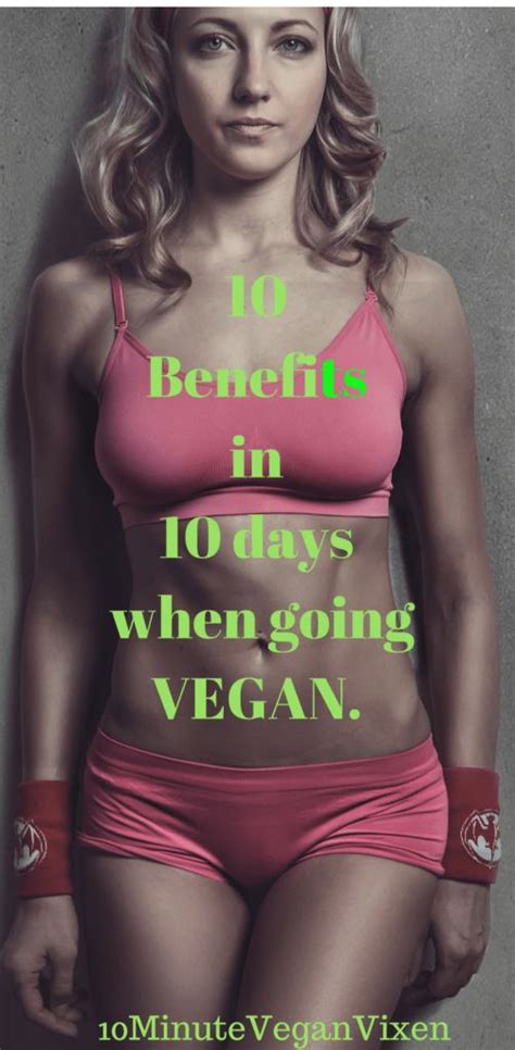 10 Benefits In 10 Days When Going Vegan Going Vegan Vegetarian