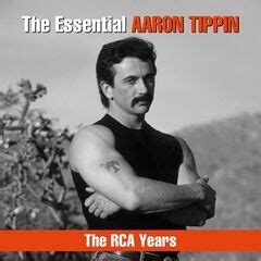 Aaron Tippin The Essential Aaron Tippin The Rca Years Flac