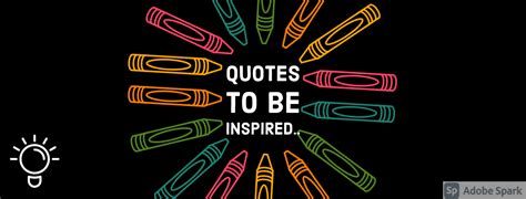 Quotes To Be Inspired