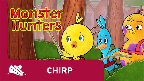 Chirp Season 1 Episode 18 Monster Hunters Youtube