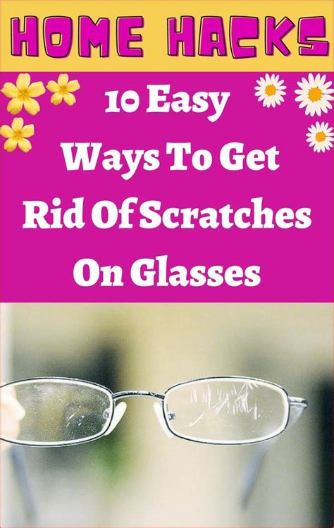 A Pair Of Glasses With The Words Home Hacks 10 Easy Ways To Get Rid Of Scratches On Glasses