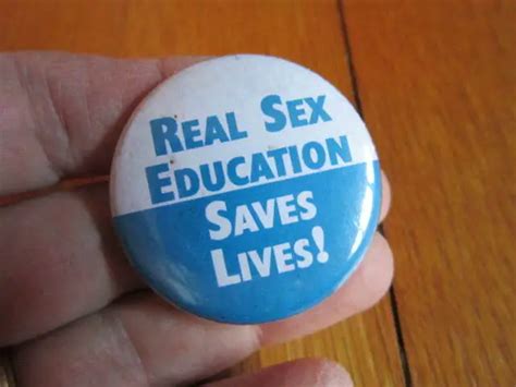 Vtg Real Sex Education Saves Lives Button Collectible Pin 12 95 Picclick