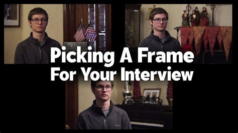 Picking A Frame For Your Interview Tips For Shooting Professional