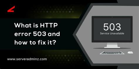 What Is Error 503 And How To Fix It Serveradminz