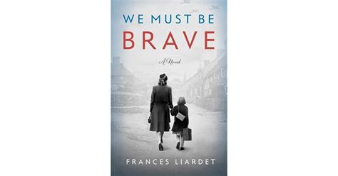 We Must Be Brave By Frances Liardet