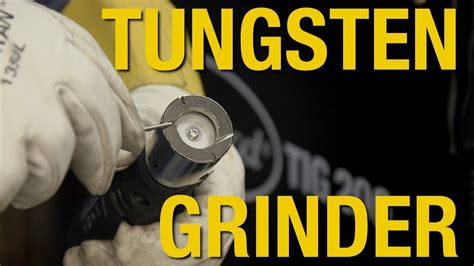 The Perfect Way To Sharpen Tungsten For Tig Welding Tungsten Grinder