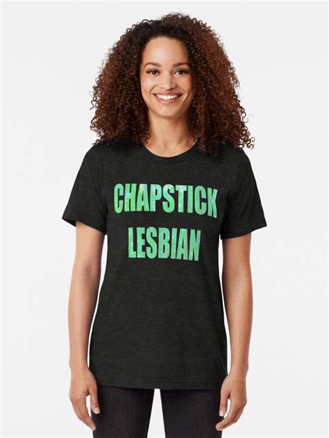 Chapstick Lesbian T Shirt By Geekygarments Redbubble
