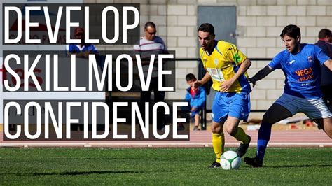 How To Have The Confidence To Use Your Soccer Skill Moves In Matches