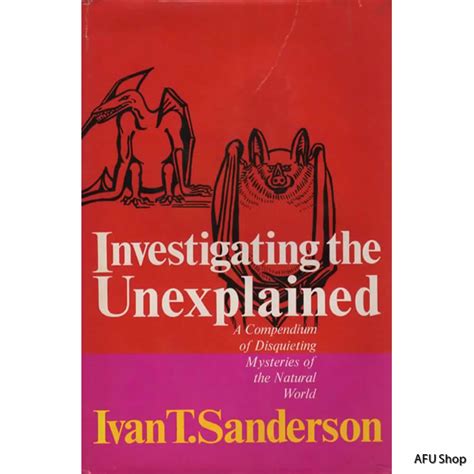 Sanderson Ivan T Investigating The Unexplained A Compendium Of
