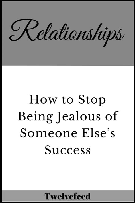 How To Stop Being Jealous Of Someone Elses Success The Twelve Feed