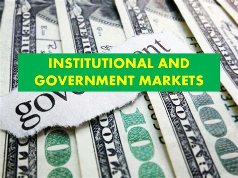 institutional and government markets