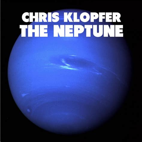 The Neptune Album By Chris Klopfer Spotify