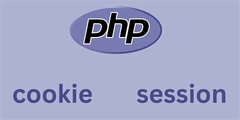How To Create Best Cookies And Session In Php 2023